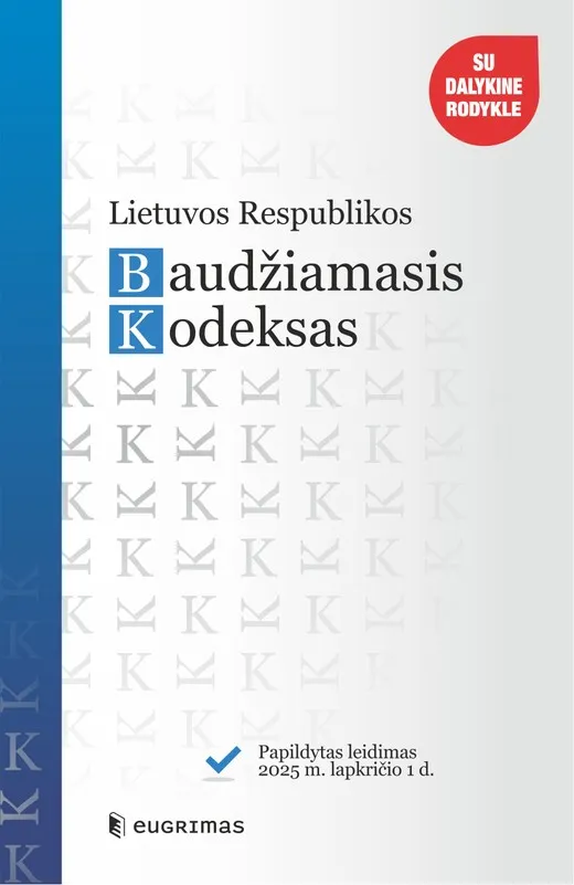 Lietuvos Respublikos baudžiamasis kodeksas. Papildytas leidimas 2025 11 01