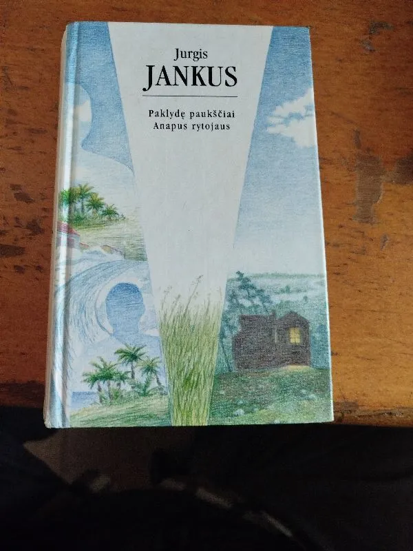 Paklydę paukščiai. Anapus rytojaus.