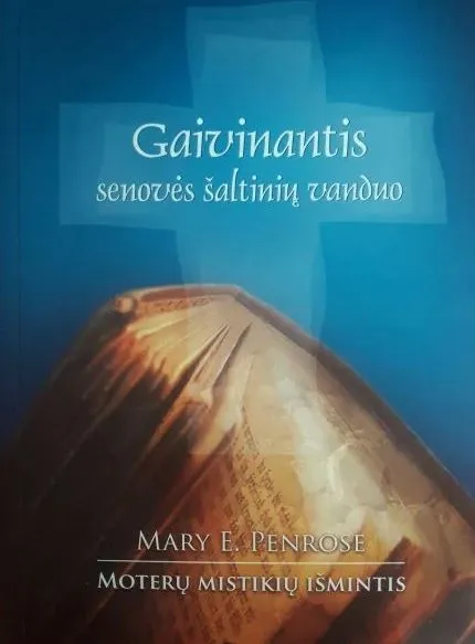 Gaivinantis senovės šaltinių vanduo: moterų mistikių išmintis
