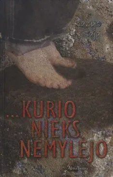 ...kurio niekas nemylėjo