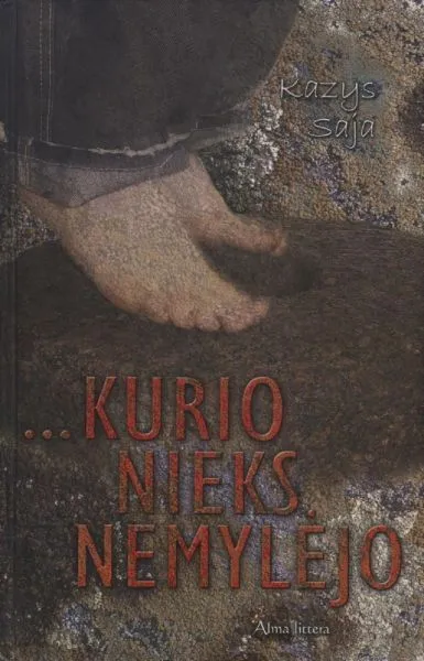 ...kurio niekas nemylėjo