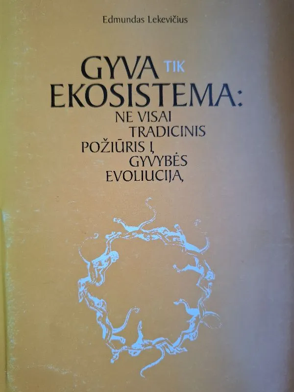 Gyva tik ekosistema: ne visai tradicinis požiūris į gyvybės evoliuciją