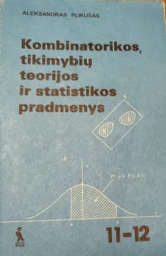 Kombinatorikos tikimybių teorijos ir statistikos pradmenys 11-12