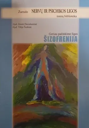 Geriau pažinkime ligas. Šizofrenija