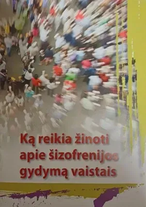 Ką reikia žinoti apie šizofrenijos gydymą vaistais