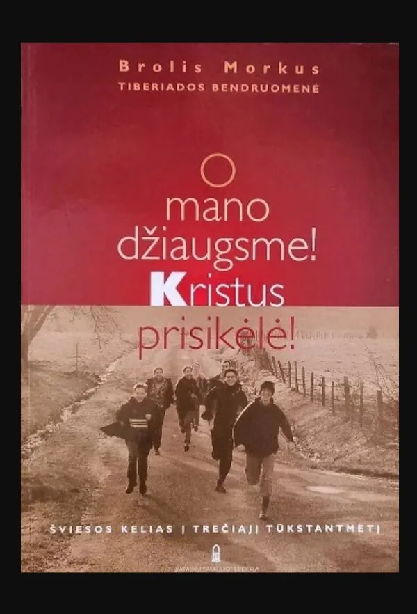 O mano džiaugsme! Kristus prisikėlė!