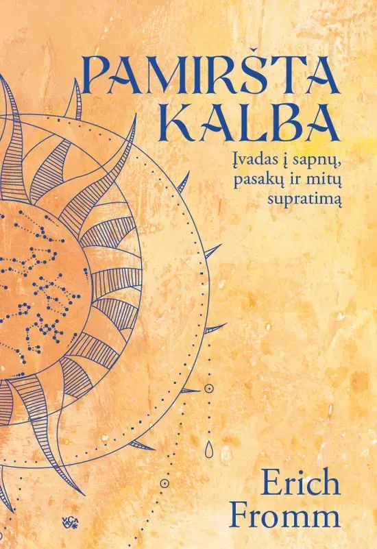 Pamiršta kalba: įvadas į sapnų, pasakų ir mitų supratimą
