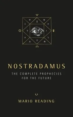 Nostradamus : the Complete Prophecies for the Future