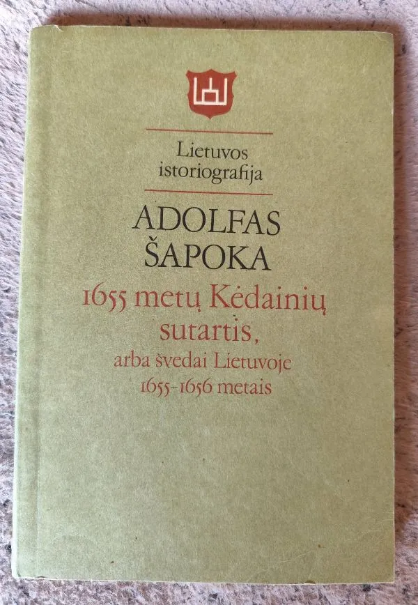 1655 metų Kėdainių sutartis arba švedai Lietuvoje 1655-1656 metais
