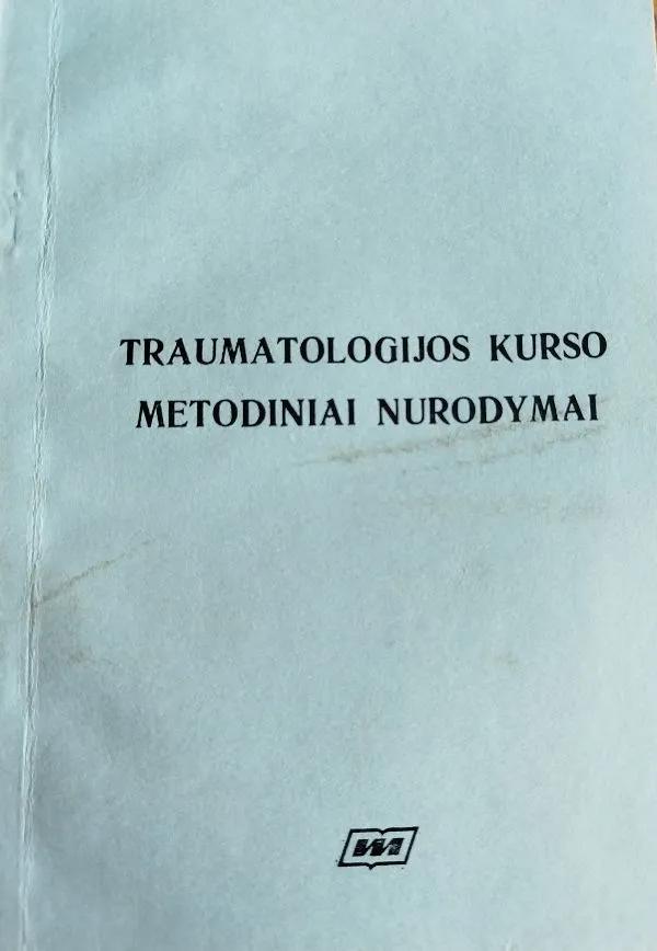 Traumatologijos kurso metodiniai nurodymai