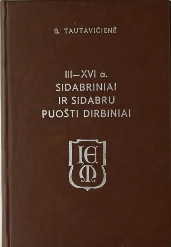 III-XVI a. sidabriniai ir sidabru puošti dirbiniai