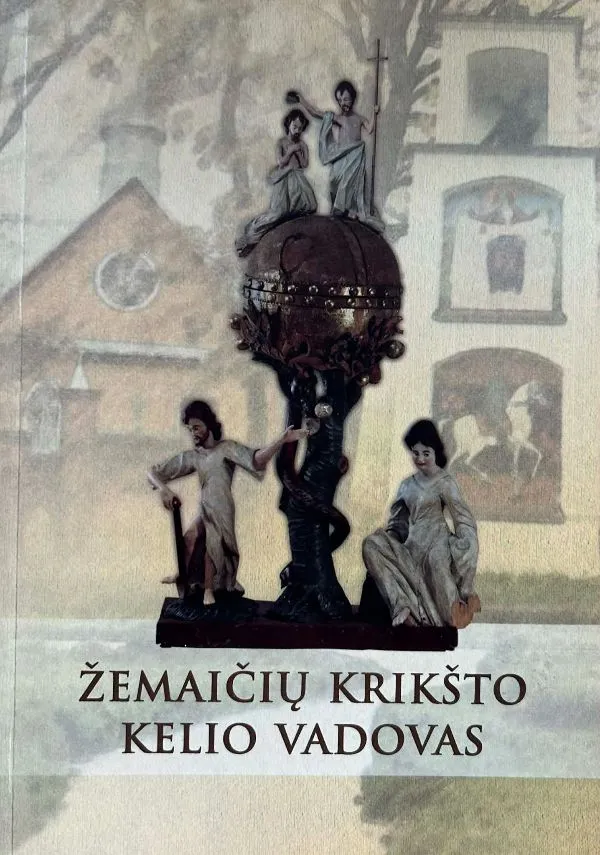 Žemaičių krikšto kelio vadovas