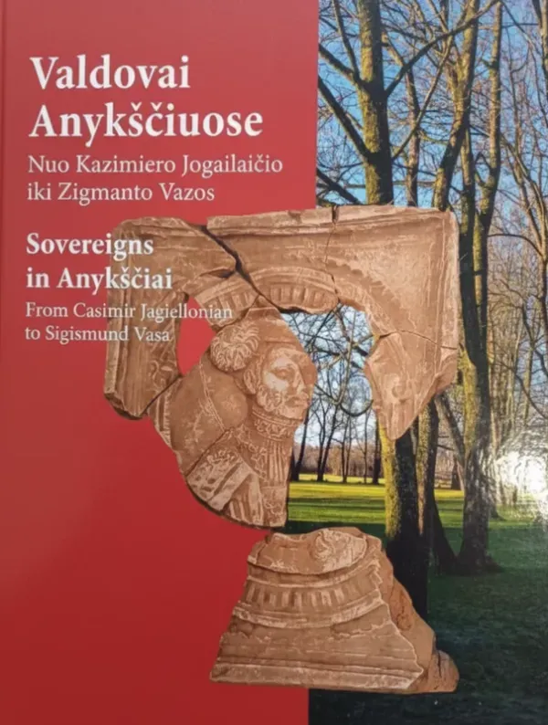 Valdovai Anykščiuose: nuo Kazimiero Jogailaičio iki Zigmanto Vazos