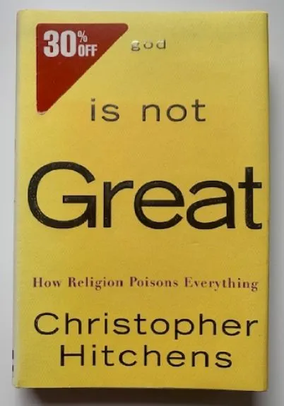 God Is Not Great: How Religion Poisons Everything