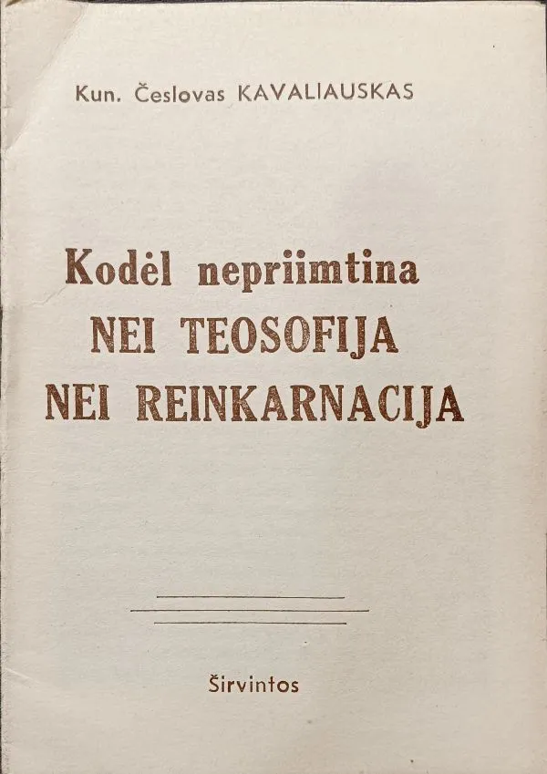 Kodėl nepriimtina nei teosofija nei reinkarnacija