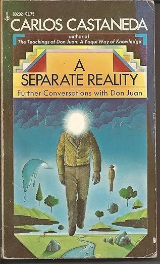 A Separate Reality: Further Conversations with Don Juan