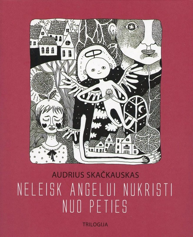 Neleisk angelui nukristi nuo peties. Trilogija 