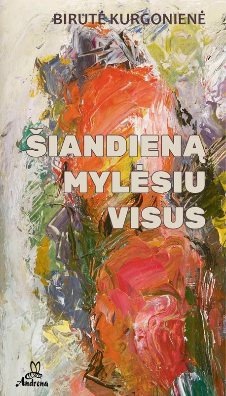 Šiandieną mylėsiu visus