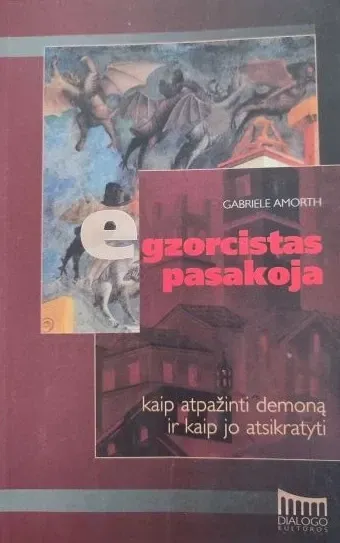 Egzorcistas pasakoja: kaip atpažinti demoną ir kaip jo atsikratyti
