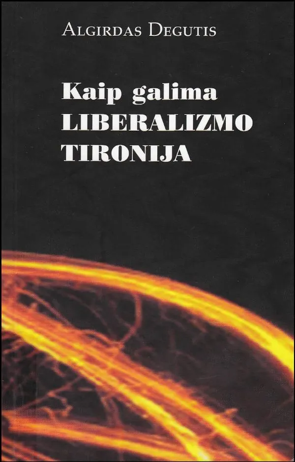 Kaip galima liberalizmo tironija