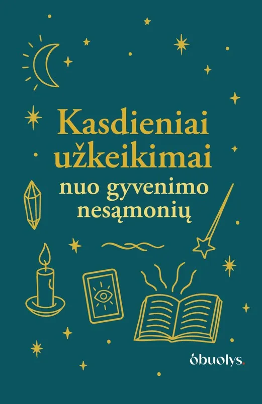 KASDIENIAI UŽKEIKIMAI NUO GYVENIMO NESĄMONIŲ