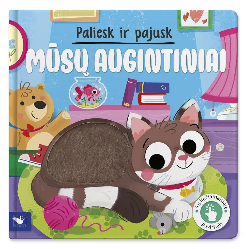 Paliesk ir pajusk. Mūsų augintiniai