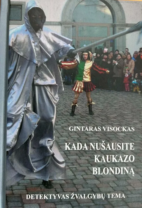 Kada nušausite Kaukazo blondiną. Detektyvas žvalgybų tema