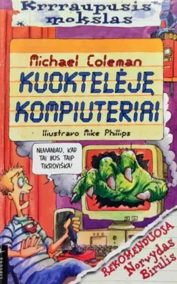 Kuoktelėję kompiuteriai. Krrraupusis mokslas.