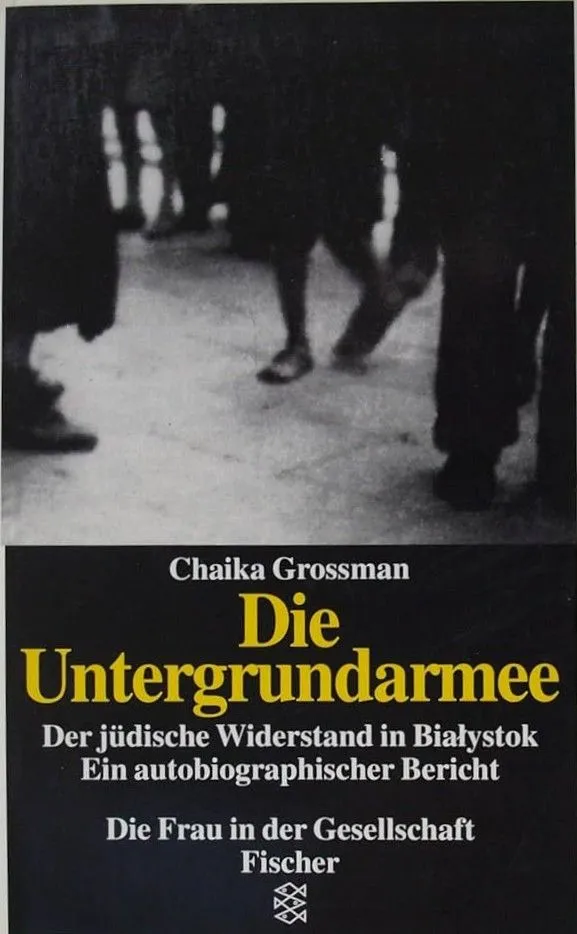 Die Untergrundarmee. Der jüdische Widerstand in Bialystok. Ein autobiographische