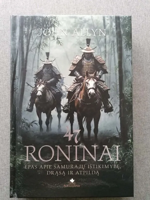 47 RONINAI. Epas apie samurajų ištikimybę, drąsą ir atpildą