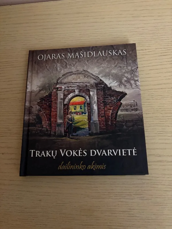 Trakų Vokės dvarvietė dailininko akimis