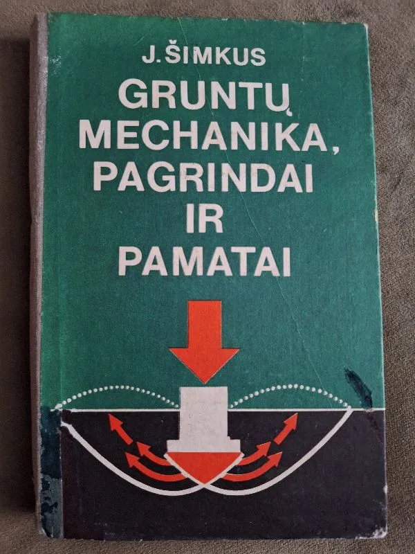 Gruntų mechanika. Pagrindai ir pamatai