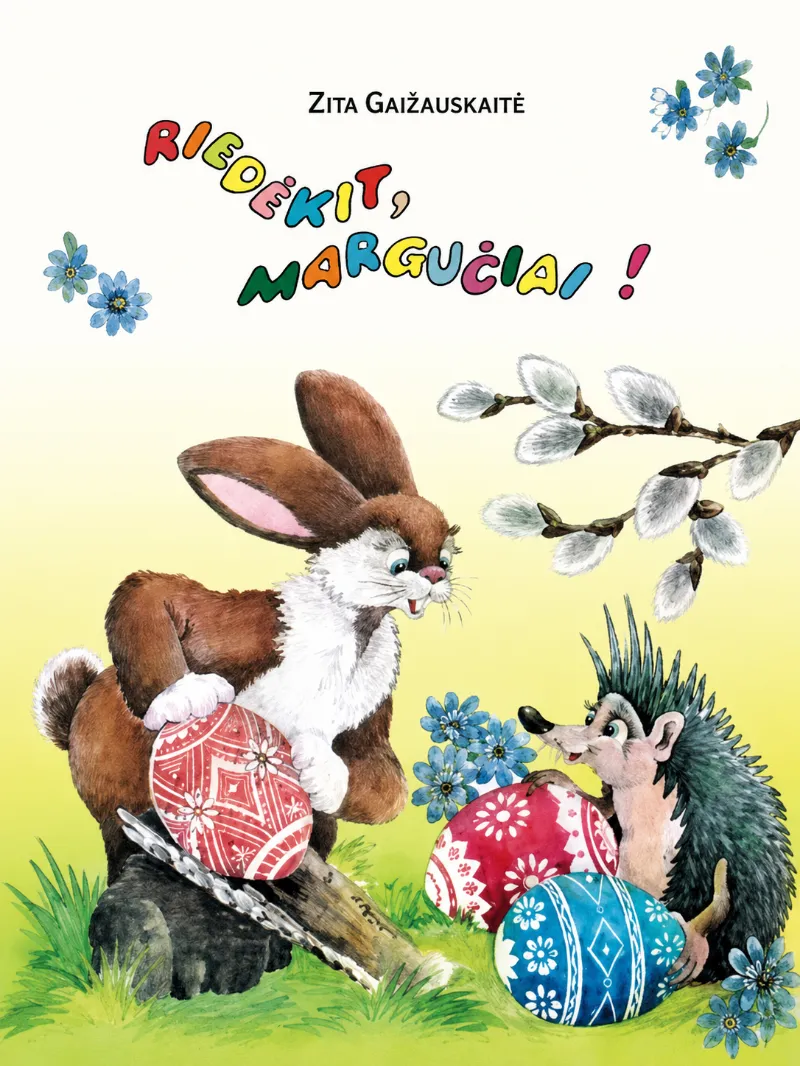 Riedėkit, margučiai!