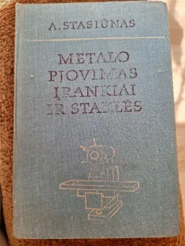 Metalo pjovimas, įrankiai ir staklės