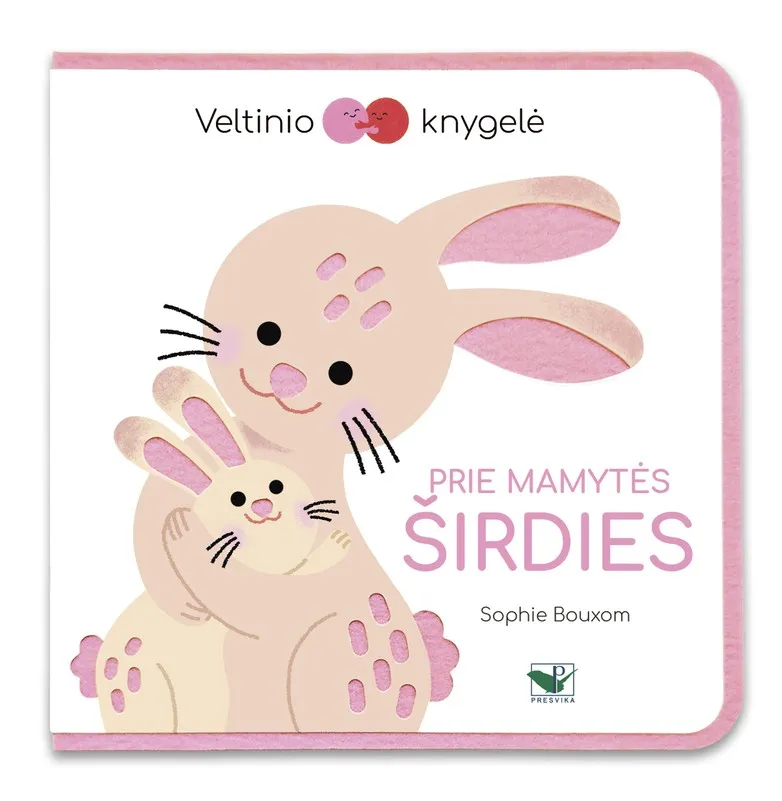 Veltinio knygelė. Prie mamytės širdies
