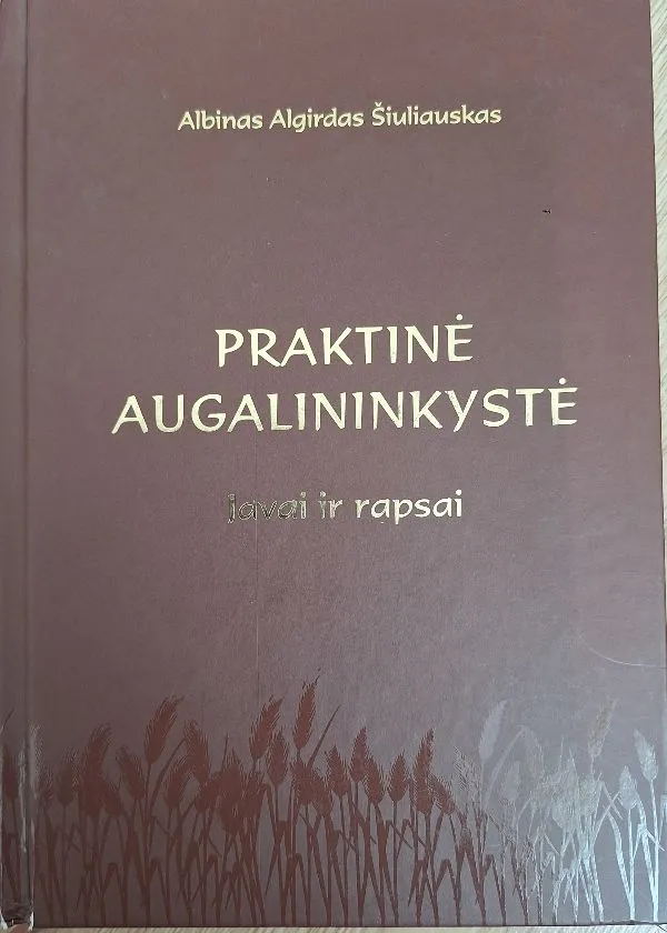 Praktinė augalininkystė. Javai ir rapsai