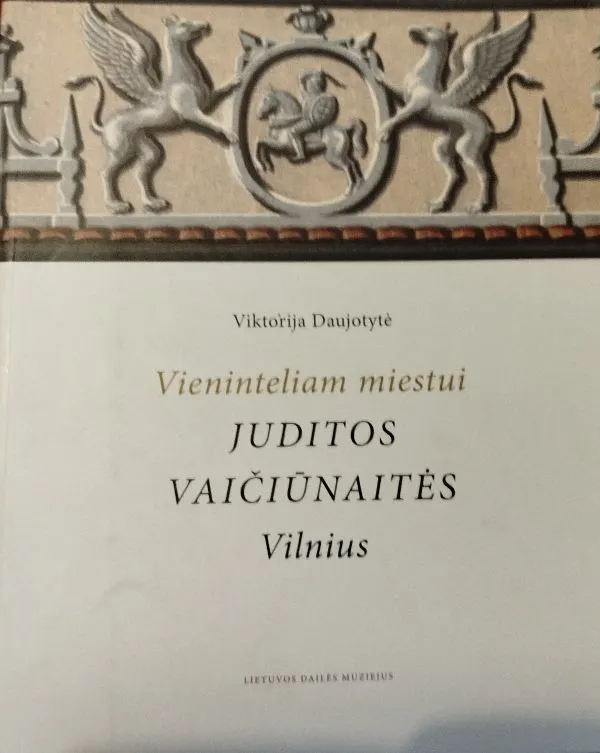 Vieninteliam miestui Juditos Vaičiūnaitės Vilnius