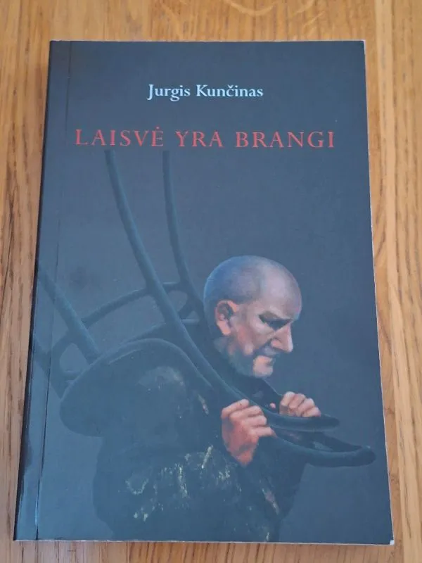 Laisvė yra brangi