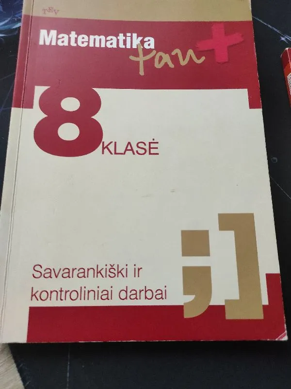 Matematika tau plius 8 klasė Savarankiški ir kontroliniai darbai