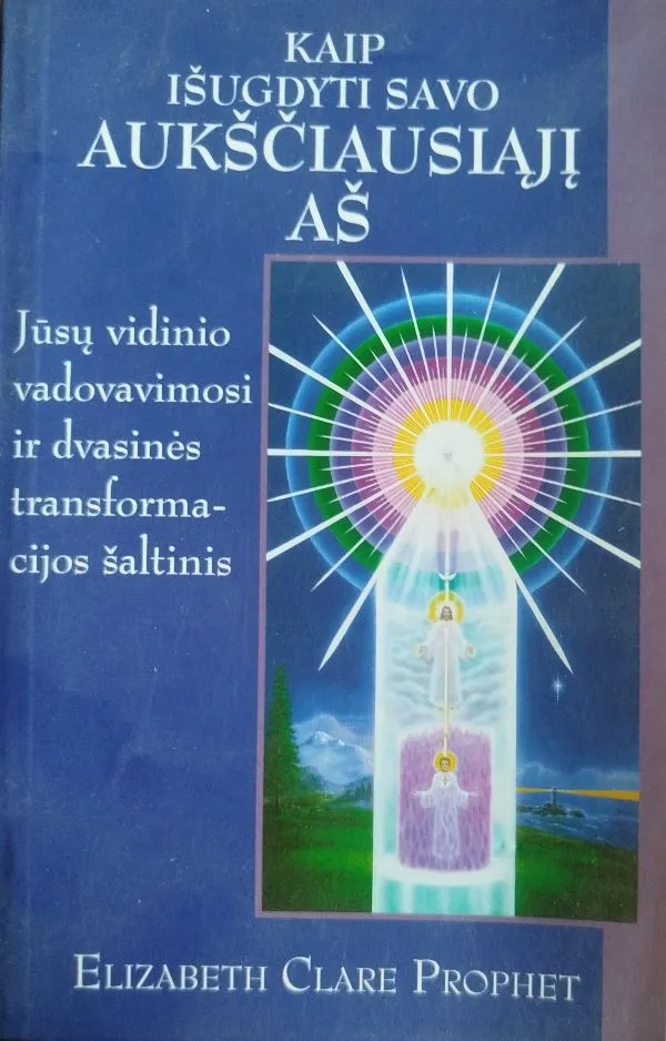 Kaip išugdyti savo aukščiausiąjį aš